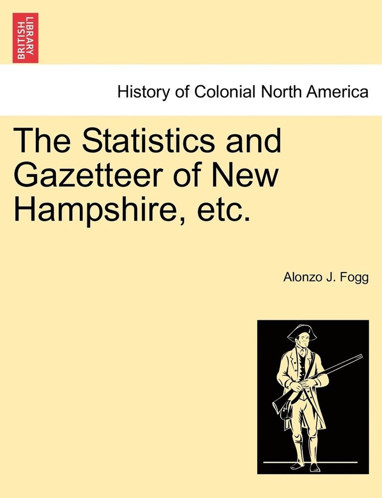 The Statistics and Gazetteer of New Hampshire, etc. 1