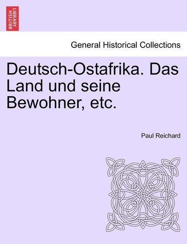 bokomslag Deutsch-Ostafrika. Das Land und seine Bewohner, etc.