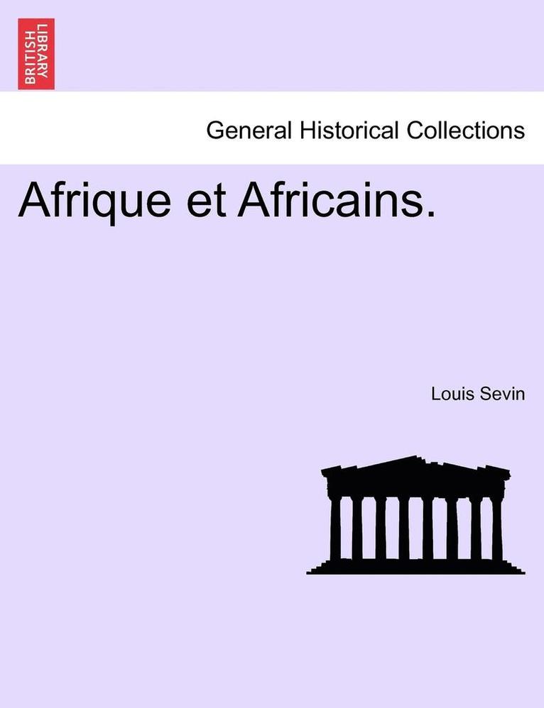 Afrique Et Africains. 1