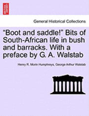 bokomslag Boot and Saddle! Bits of South-African Life in Bush and Barracks. with a Preface by G. A. Walstab