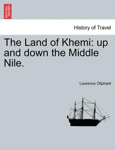 bokomslag The Land of Khemi: Up and Down the Middle Nile.