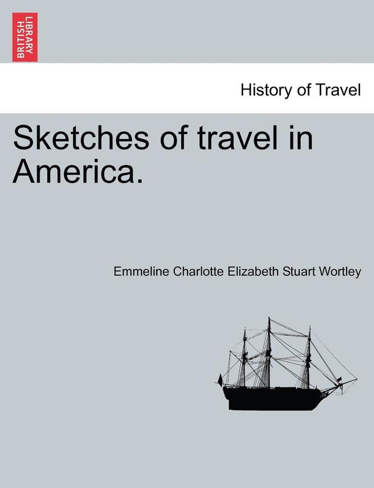 Sketches of Travel in America. 1