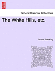 bokomslag The White Hills, Etc.
