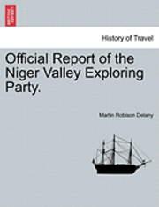 bokomslag Official Report of the Niger Valley Exploring Party.