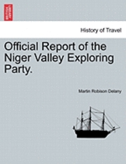 Official Report of the Niger Valley Exploring Party. 1