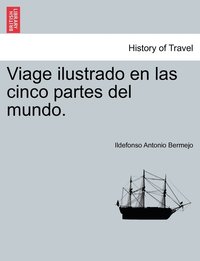 bokomslag Viage ilustrado en las cinco partes del mundo. Tomo I.