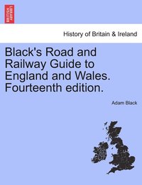 bokomslag Black's Road and Railway Guide to England and Wales. Fourteenth edition.