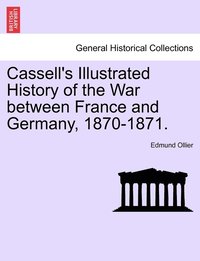 bokomslag Cassell's Illustrated History of the War between France and Germany, 1870-1871.