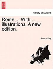 bokomslag Rome ... with ... Illustrations. a New Edition.