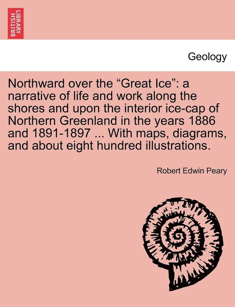 Robert Edwin Peary - Northward over the "Great Ice", Häftad