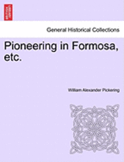 bokomslag Pioneering in Formosa, Etc.