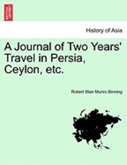 Journal of Two Years' Travel in Persia, Ceylon, Etc. 1