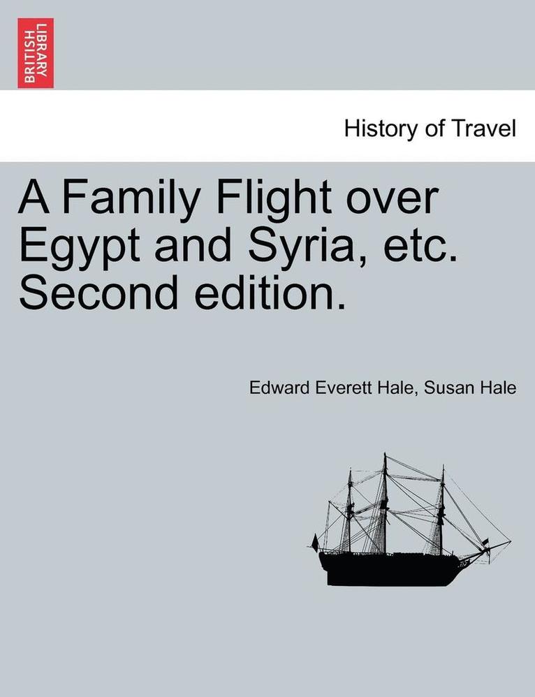 A Family Flight Over Egypt and Syria, Etc. Second Edition. 1