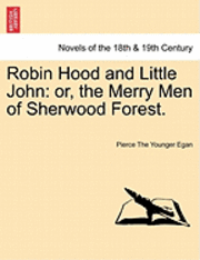 bokomslag Robin Hood and Little John: Or, the Merry Men of Sherwood Forest.