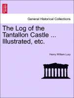 bokomslag The Log of the Tantallon Castle ... Illustrated, Etc.