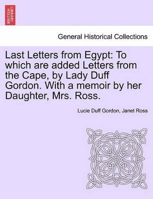Lucie Duff Gordon, Janet Ross - Last Letters from Egypt, Häftad