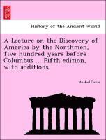 bokomslag Lecture on the Discovery of America by the Northmen, Five Hundred Years Before Columbus ... Fourth Edition, with Additions.