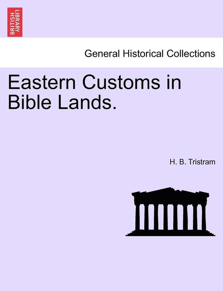 Eastern Customs in Bible Lands. 1