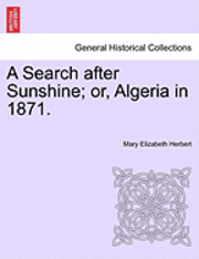 Search After Sunshine; Or, Algeria in 1871.