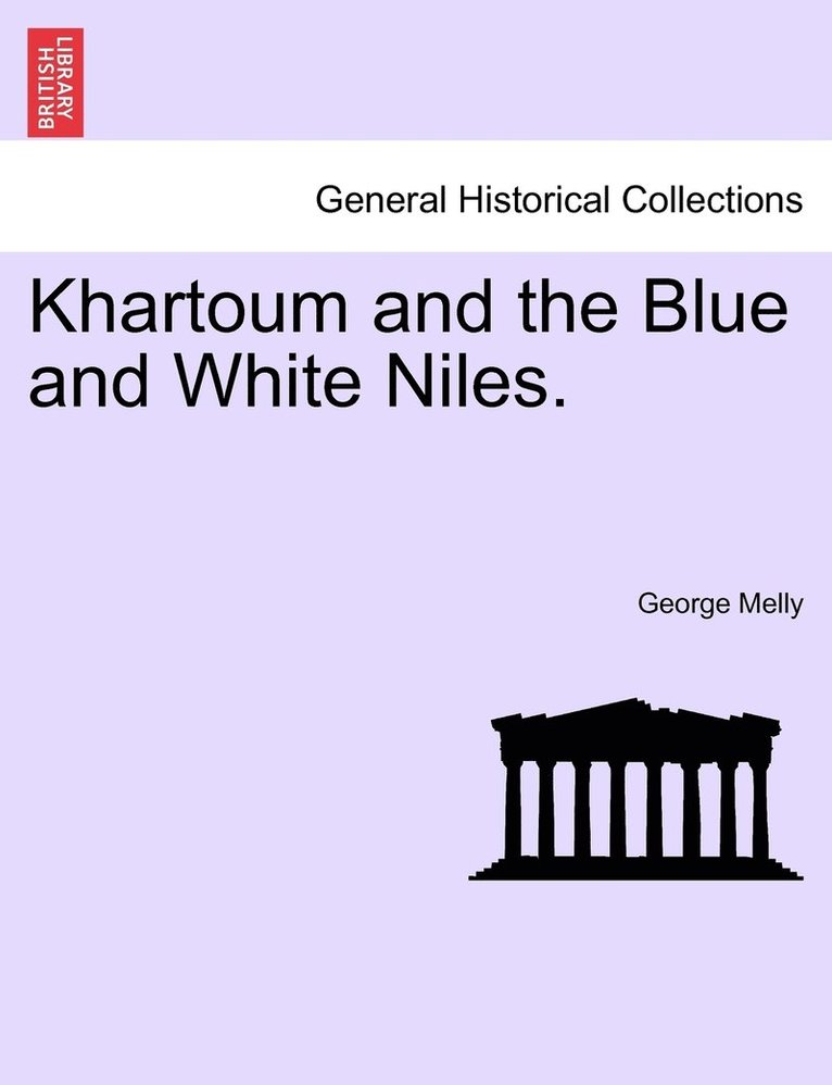 Khartoum and the Blue and White Niles. 1