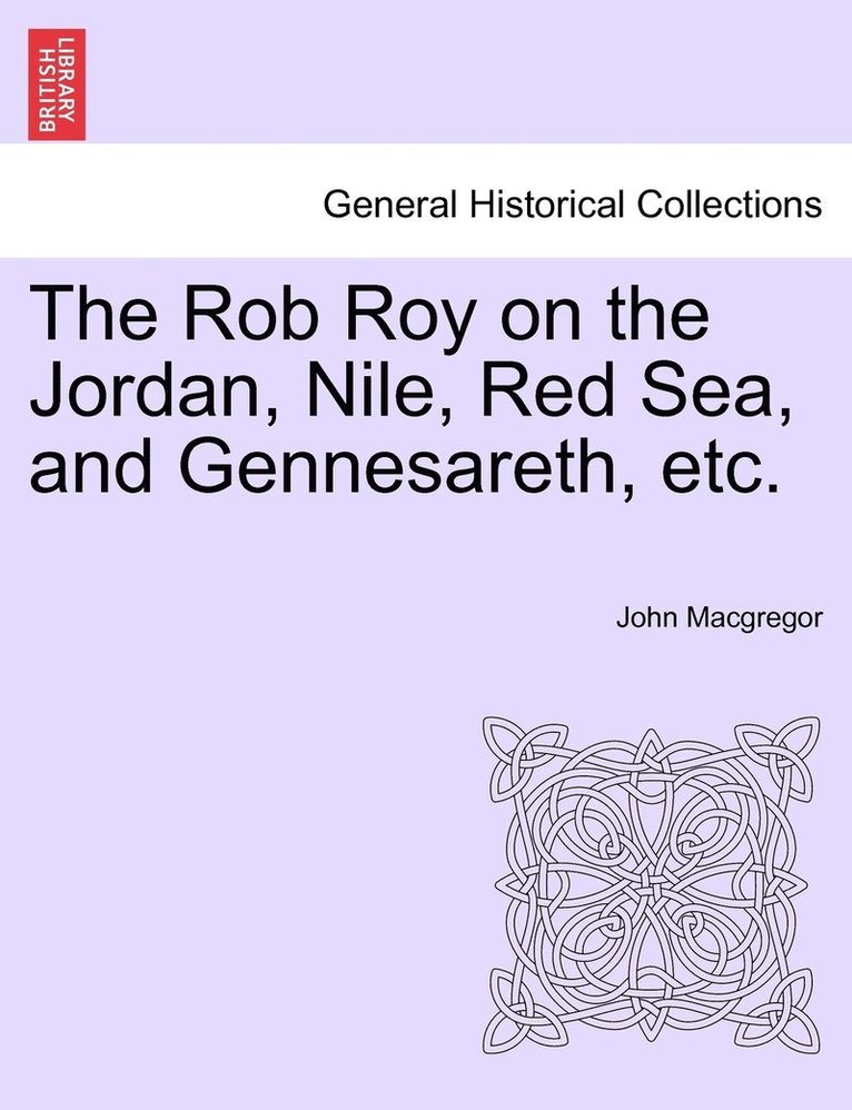 The Rob Roy on the Jordan, Nile, Red Sea, and Gennesareth, etc. 1
