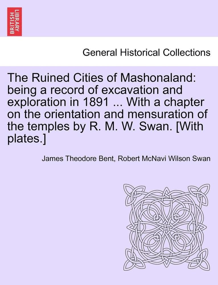 James Theodore Bent, Robert McNavi Wilson Swan - Ruined Cities of Mashonaland, Häftad
