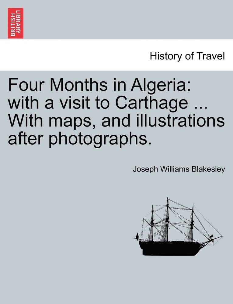 Joseph Williams Blakesley - Four Months in Algeria, Häftad