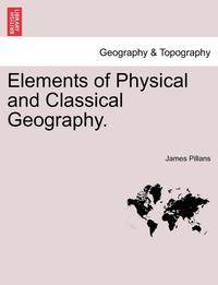 bokomslag Elements of Physical and Classical Geography.