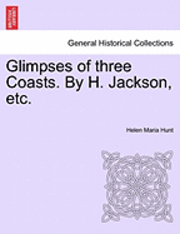 bokomslag Glimpses of Three Coasts. by H. Jackson, Etc.