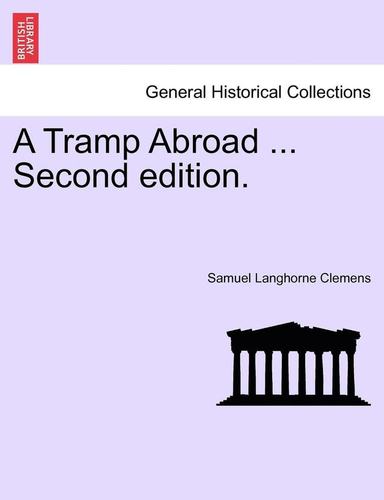 Mark Twain, Samuel Langhorne Clemens - A Tramp Abroad ... Second Edition., Häftad