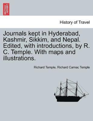 Journals kept in Hyderabad, Kashmir, Sikkim, and Nepal. Edited, with introductions, by R. C. Temple. With maps and illustrations. 1