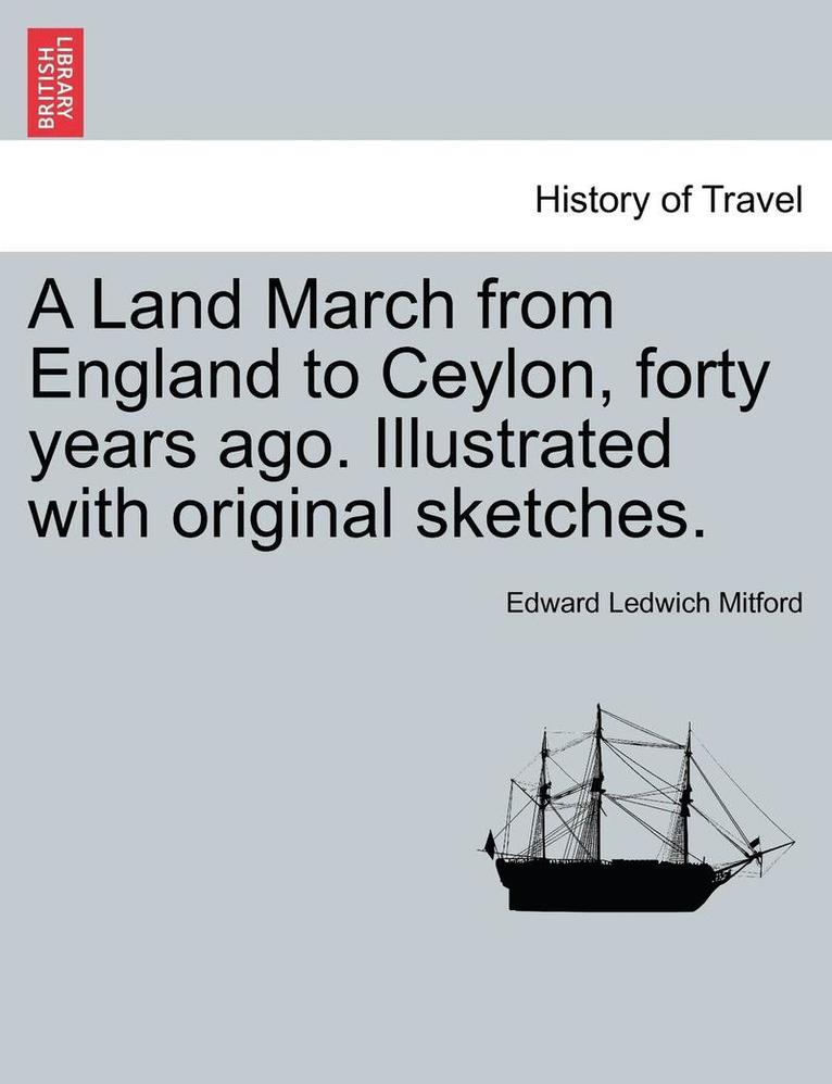 A Land March from England to Ceylon, Forty Years Ago. Illustrated with Original Sketches. Vol. II 1