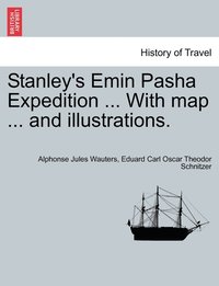 bokomslag Stanley's Emin Pasha Expedition ... With map ... and illustrations.