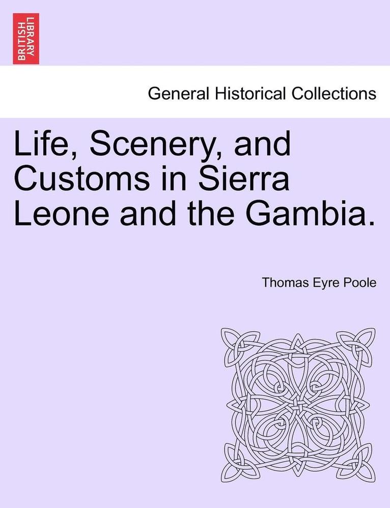 Thomas Eyre Poole - Life, Scenery, and Customs in Sierra Leone and the Gambia., Häftad