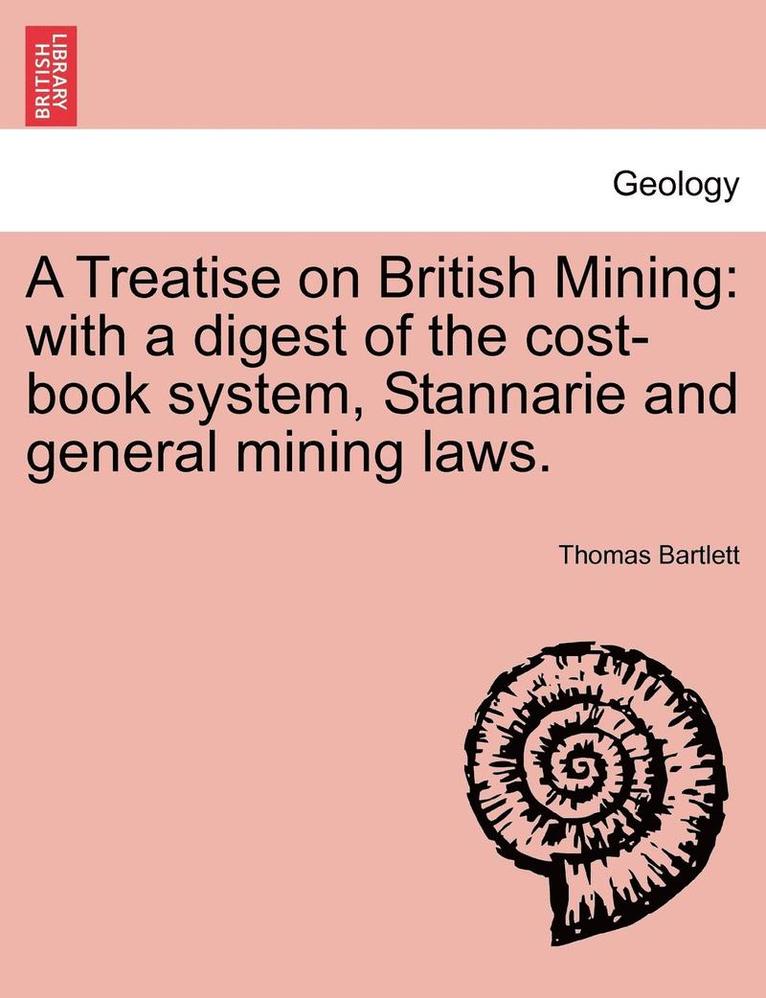 A Treatise on British Mining 1