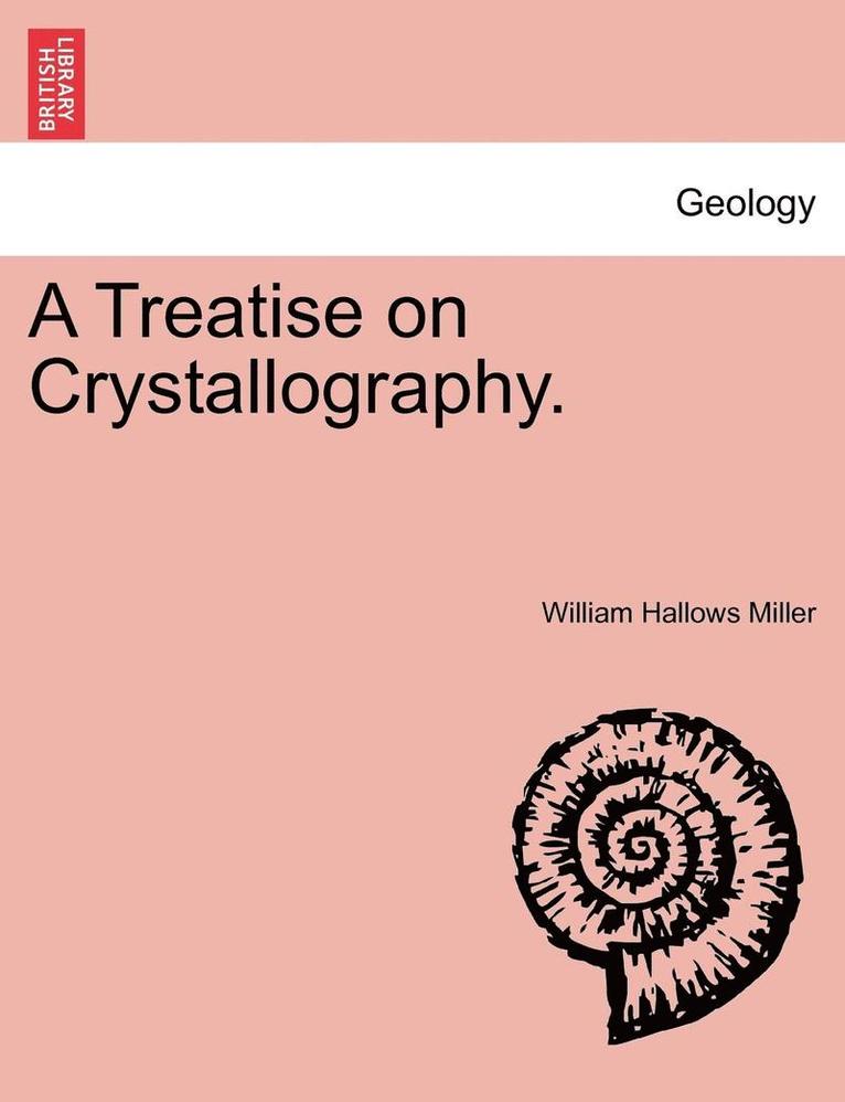 Treatise on Crystallography. 1