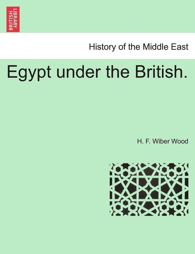 Egypt Under the British. 1