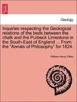 bokomslag Inquiries Respecting the Geological Relations of the Beds Between the Chalk and the Purbeck Limestone in the South-East of England ... from the Annals of Philosophy for 1824.