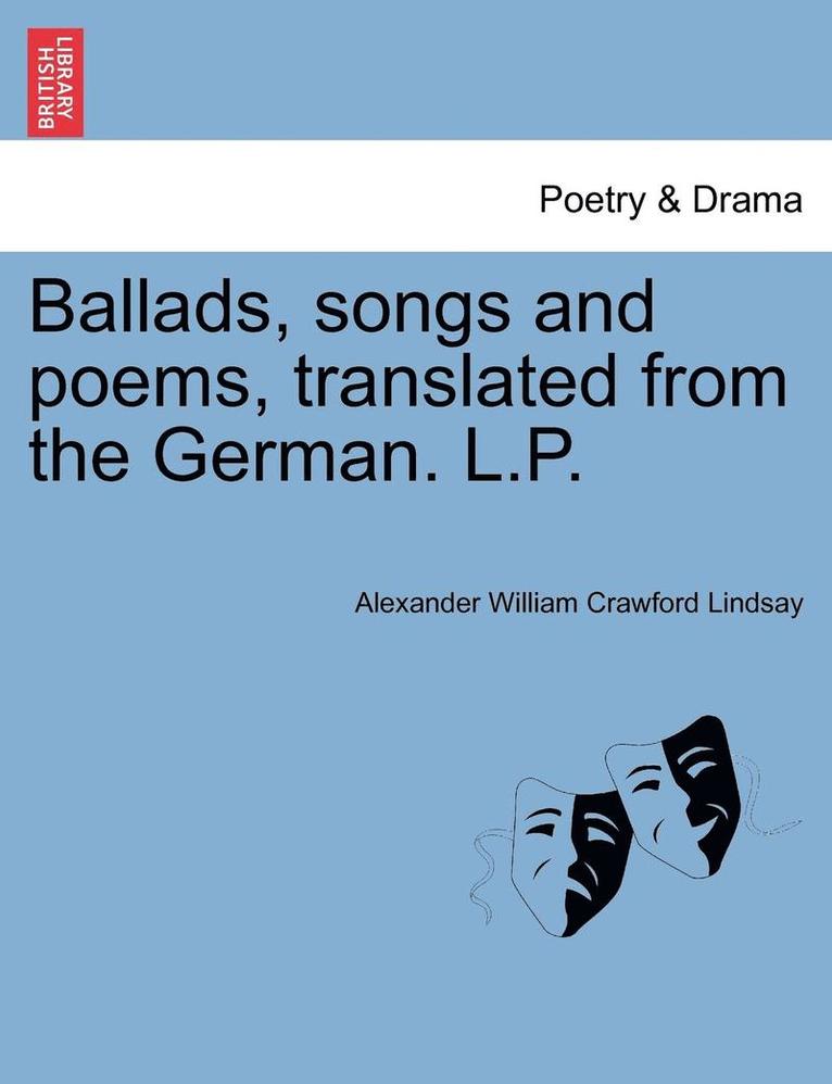 Ballads, Songs and Poems, Translated from the German. L.P. 1