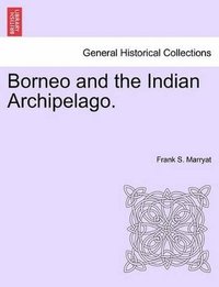 bokomslag Borneo and the Indian Archipelago.