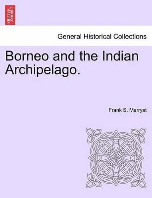 bokomslag Borneo and the Indian Archipelago.