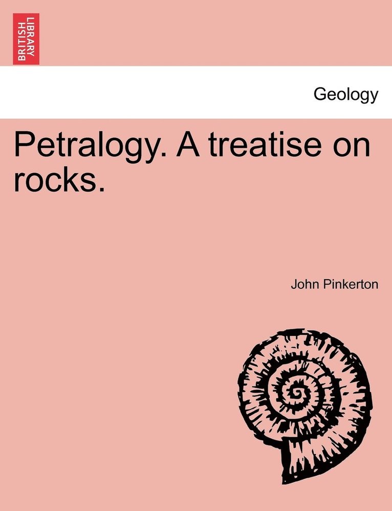John Pinkerton - Petralogy. A treatise on rocks., Häftad