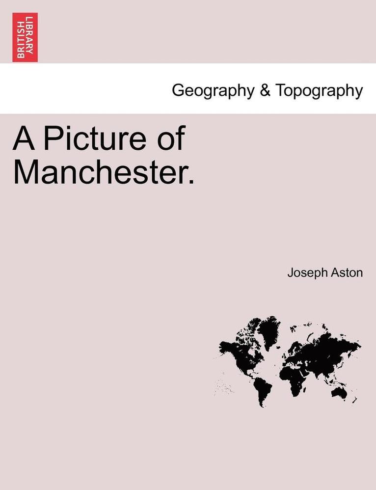 A Picture of Manchester. 1