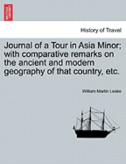 bokomslag Journal of a Tour in Asia Minor; With Comparative Remarks on the Ancient and Modern Geography of That Country, Etc.