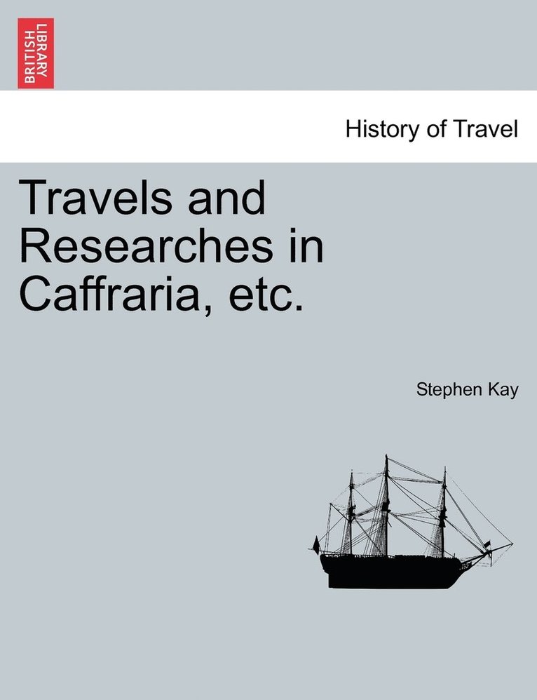 Travels and Researches in Caffraria, etc.