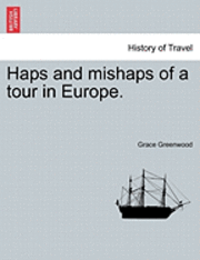 bokomslag Haps and Mishaps of a Tour in Europe.