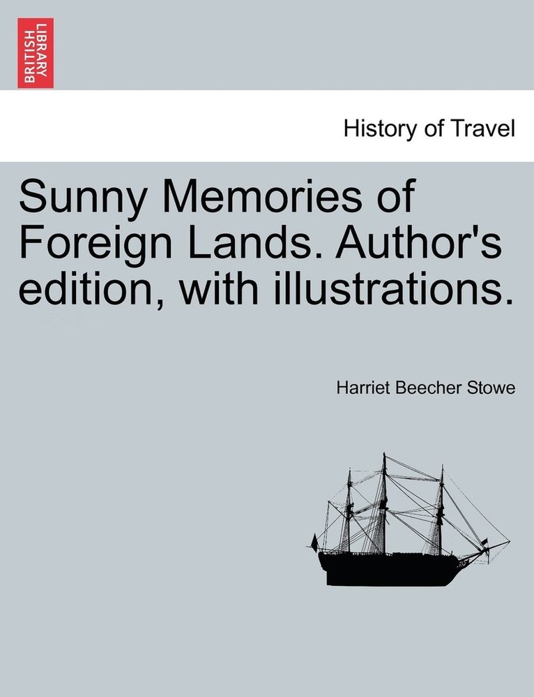 Sunny Memories of Foreign Lands. Author's edition, with illustrations. 1