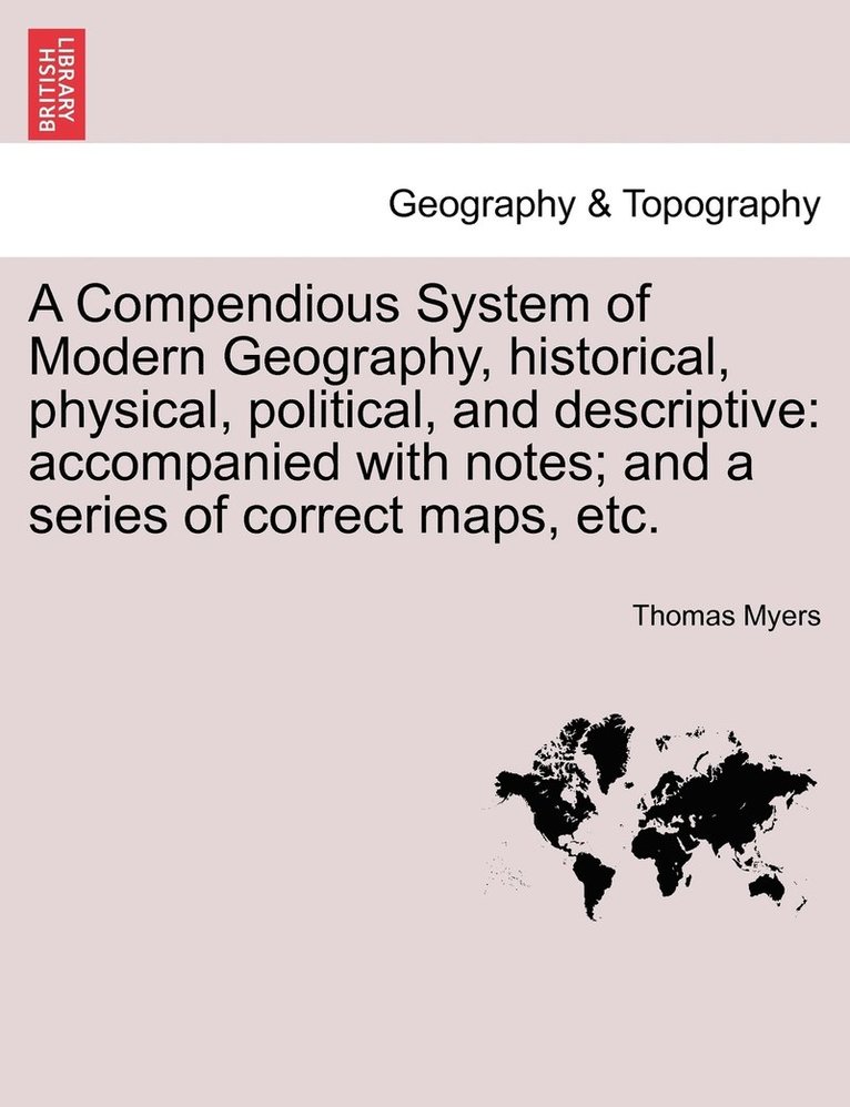 Thomas Myers - Compendious System of Modern Geography, historical, physical, political, and descriptive, Häftad