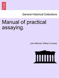 bokomslag Manual of practical assaying.