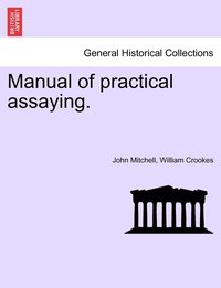 bokomslag Manual of practical assaying.